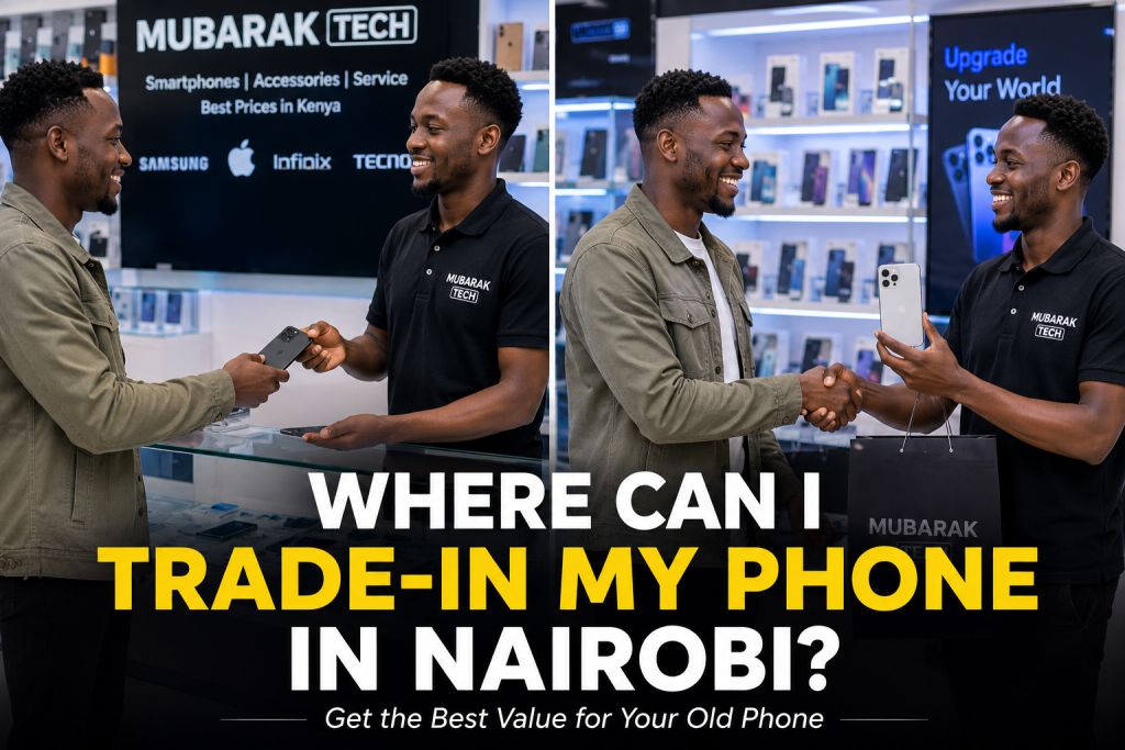 Where Can I Trade-In My Phone in Nairobi
